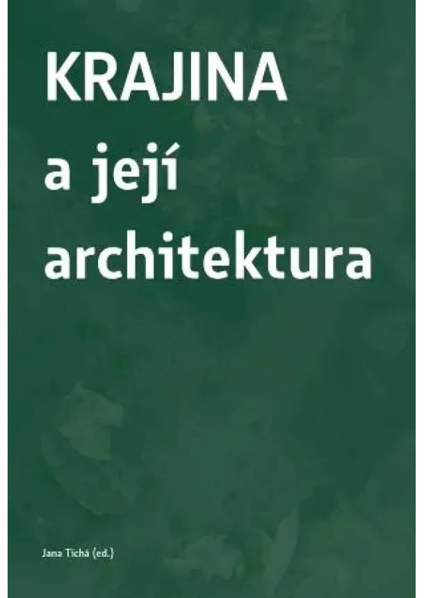 Jana Tichá - Krajina a její architektura