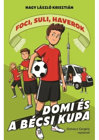 Domi és a bécsi kupa - Foci, suli, haverok 3.