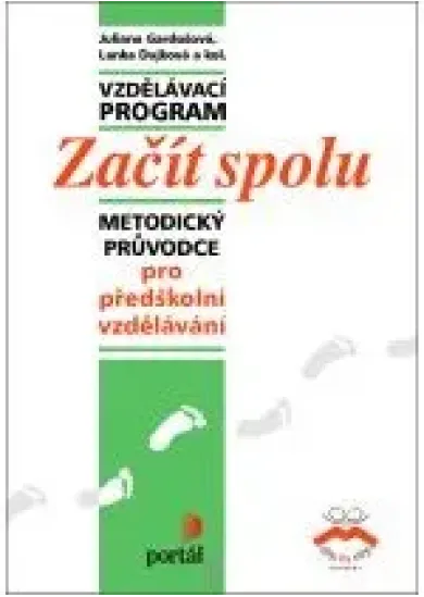 Začít spolu - pro předškolní vzdělávání - Metodický průvodce pro předškolní vzdělávání