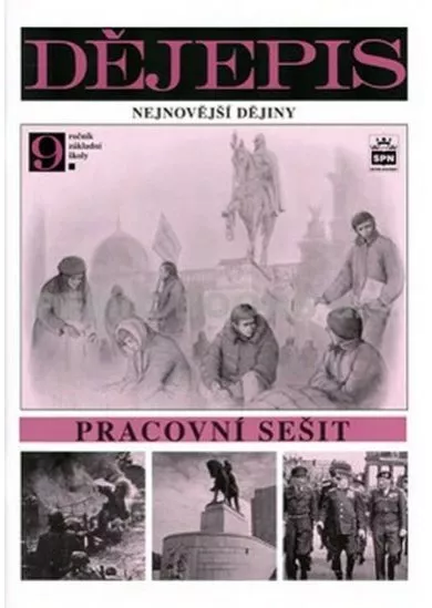 Dějepis pro 9. ročník základní školy - Nejnovější dějiny - Pracovní sešit