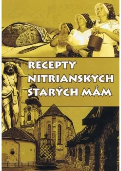 Recepty nitrianskych starých mám