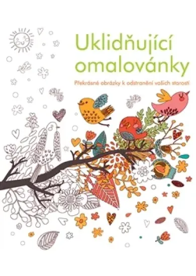 Uklidňující omalovánky - Překrásné obrázky k odstranění vašich starostí