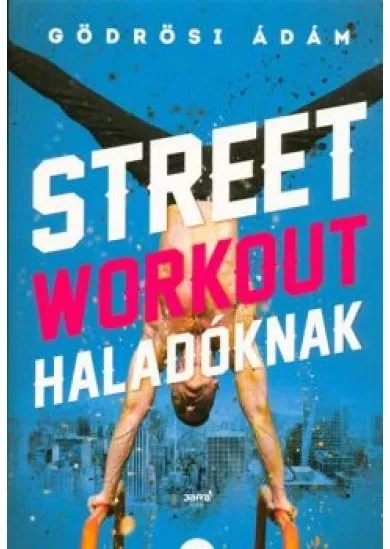 Street workout haladóknak