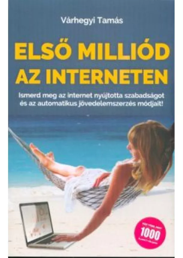 VÁRHEGYI TAMÁS - ELSŐ MILLIÓD AZ INTERNETEN