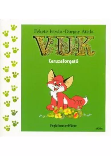 Vuk - Ceruzaforgató /Foglalkoztatófüzet (3. kiadás)
