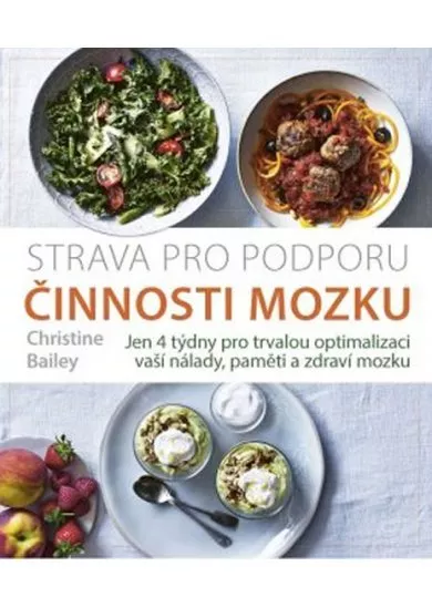 Strava pro podporu činnosti mozku - Jen 4 týdny pro trvalou optimalizaci vaší nálady, paměti a zdraví mozku