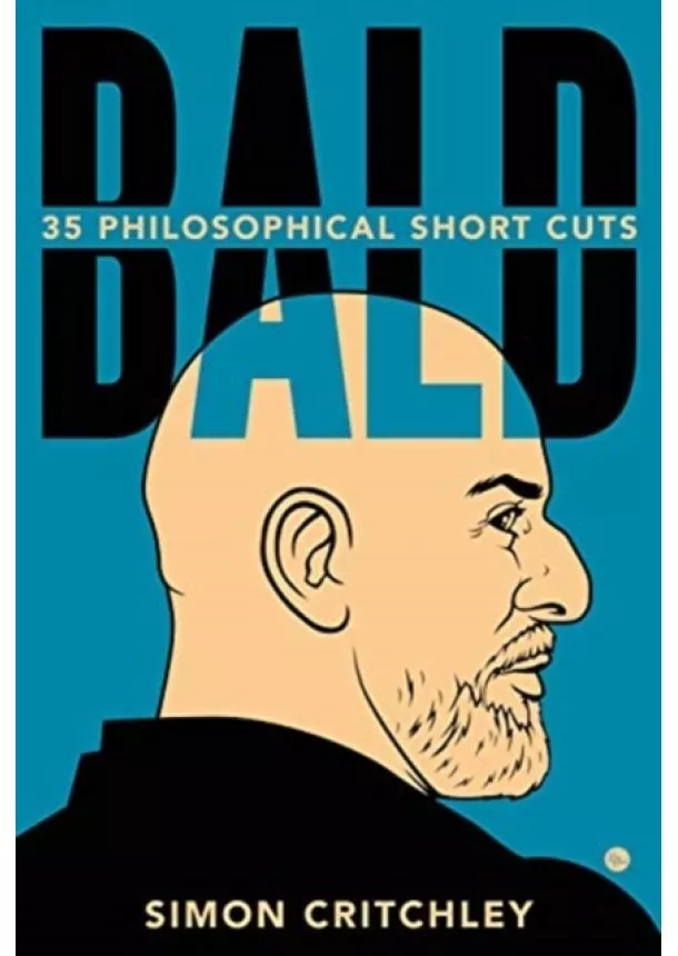 Simon Critchley - Bald: 35 Philosophical Short Cuts