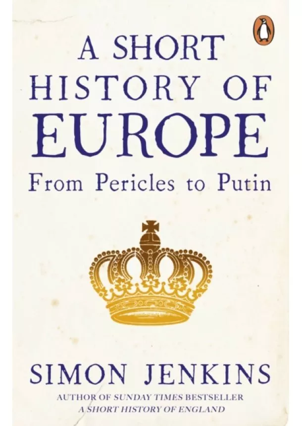 Simon Jenkins - A Short History of Europe