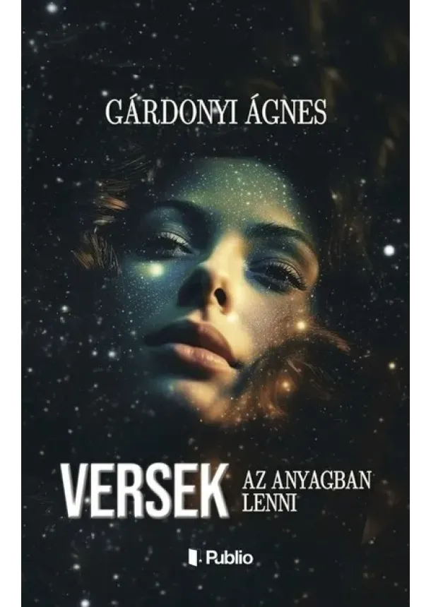 Gárdonyi Ágnes - Versek - Az anyagban lenni