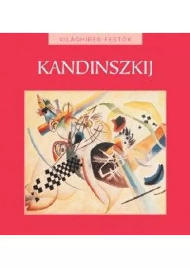 Kandinszkinj -  Világhíres festők 20. 