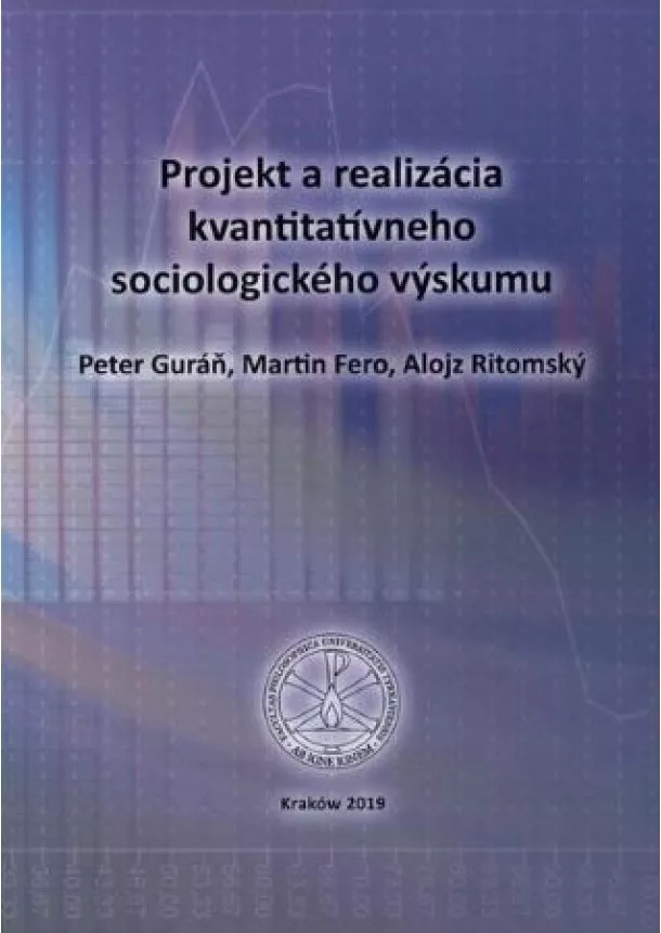 Peter Guráň, Martin Fero, Alojz Ritomský - Projekt a realizácia kvantitatívneho sociologického výskumu