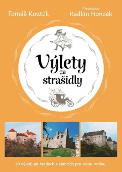 Výlety za strašidly - 30 tipů na výlety po českých hradech a zámcích pro celou rodinu