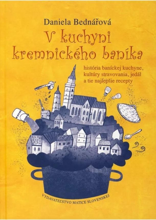 Daniela Bednářová - V kuchyni kremnického baníka