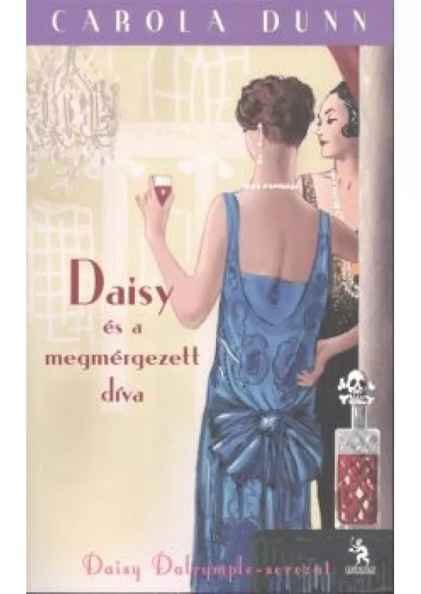 Carola Dunn - Daisy és a megmérgezett díva /Daisy Dalrymple-sorozat