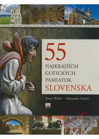 55 najkrajších gotických pamiatok Slovenska