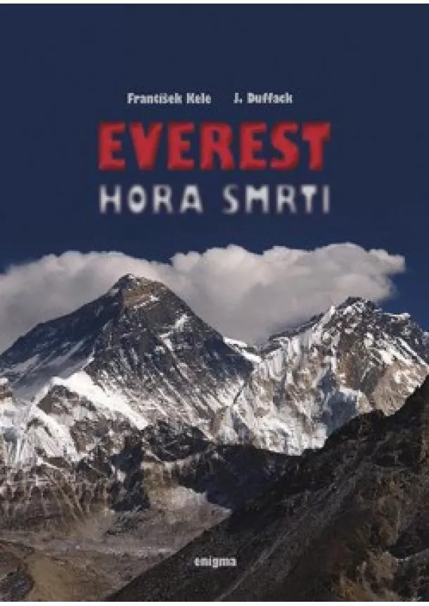 František Kele, J. Duffack - Everest - Hora smrti