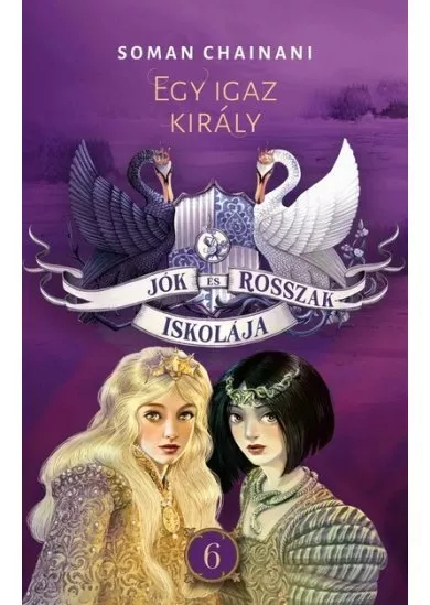 Jók és Rosszak Iskolája 6. - Egy igaz király