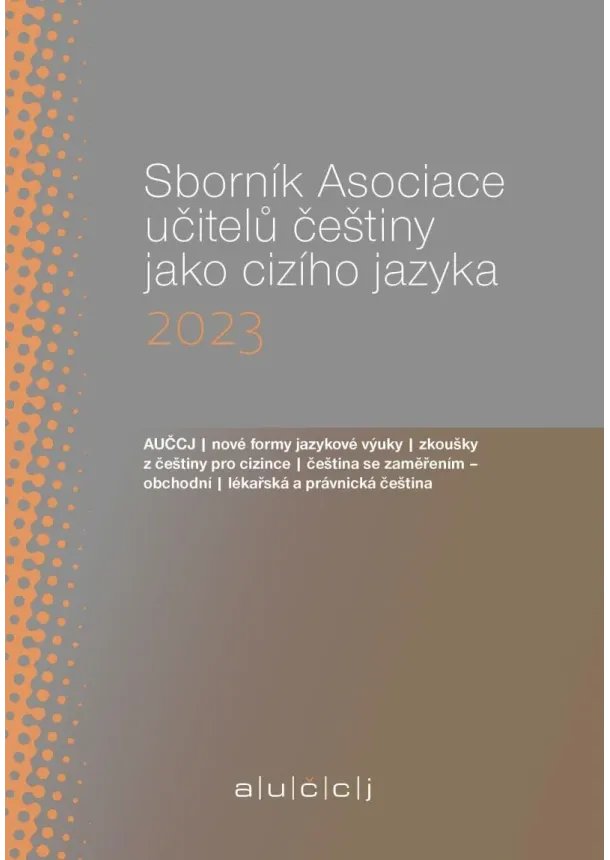 Sborník Asociace učitelů češtiny jako cizího jazyka (AUČCJ) 2023