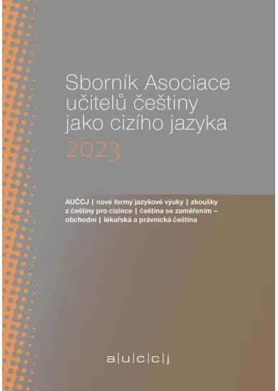 Sborník Asociace učitelů češtiny jako cizího jazyka (AUČCJ) 2023
