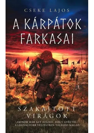 Szakajtott virágok - A Kárpátok farkasai (új kiadás)
