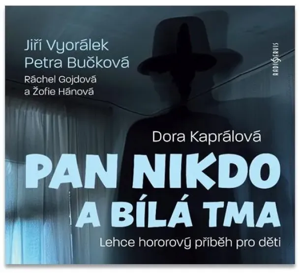 Radioservis - AUDIOKNIHA  VYORÁLEK JIŘÍ / BUČKOVÁ PETRA / KAPRÁLOVÁ DORA: PAN NIKDO A BÍLÁ TMA (MP3-CD)