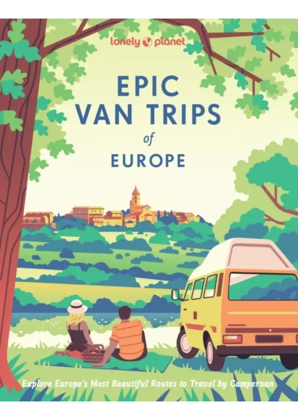  Lonely Planet - Lonely Planet Epic Van Trips of Europe