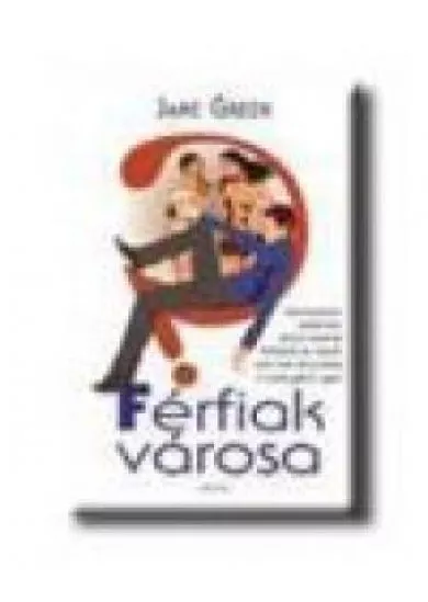 FÉRFIAK VÁROSA