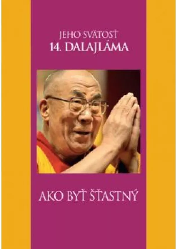 Jeho svätosť 14. dalajláma - Ako byť šťastný