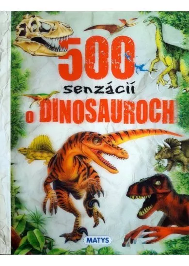 500 senzácií o dinosauroch