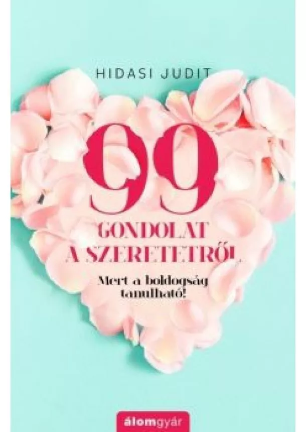 Hidasi Judit - 99 gondolat a szeretetről