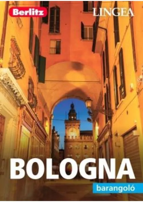 Berlitz Utikönyv - Bologna - Berlitz barangoló