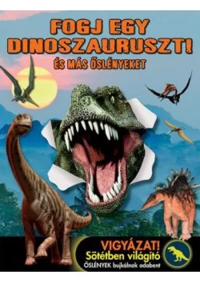 Fogj egy dinoszauruszt! - És más őslényeket