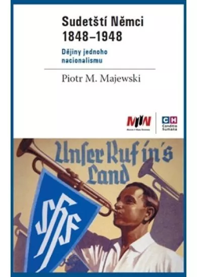 Sudetští Němci 1848–1948 - Dějiny jednoho nacionalismu