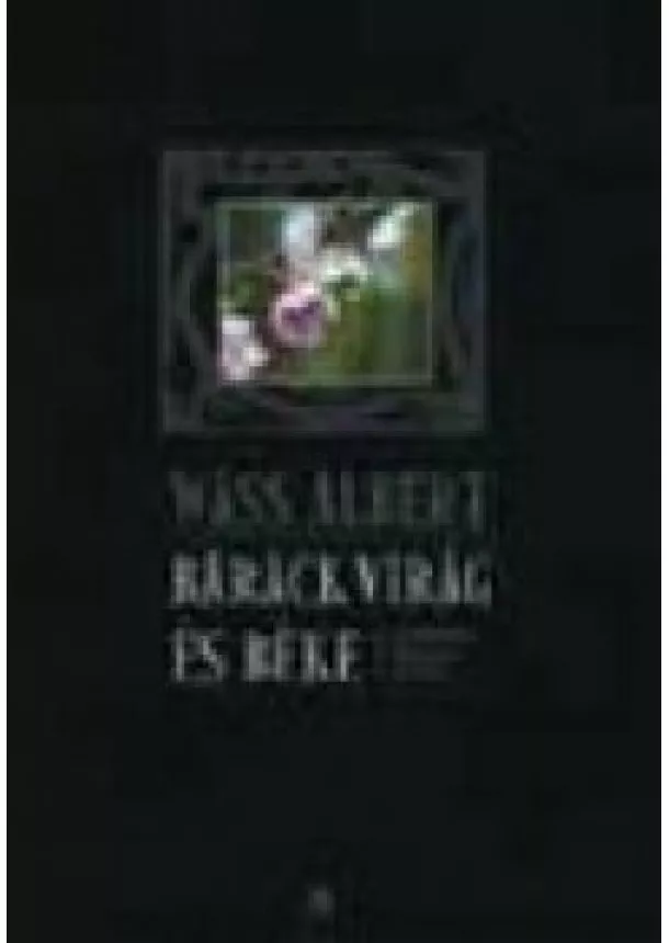 WASS ALBERT - BARACKVIRÁG ÉS BÉKE