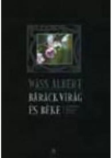 BARACKVIRÁG ÉS BÉKE