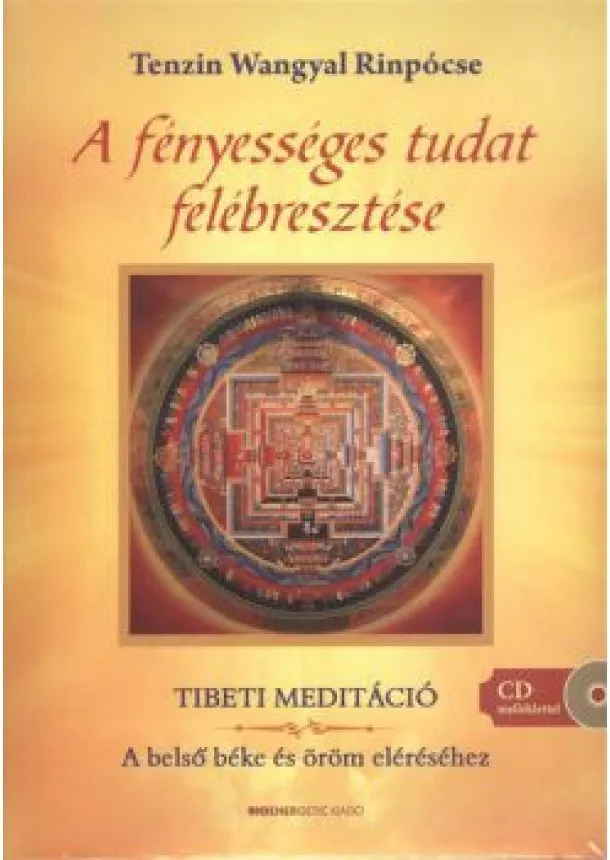 Tenzin Wangyal Rinpocse - A fényességes tudat felébresztése /Tibeti meditáció + CD-melléklettel