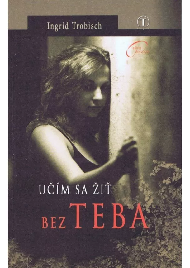 Ingrid Trobisch - Učím sa žiť bez teba