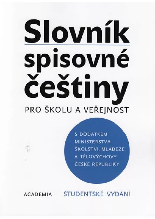 kolektív autorov - Slovník spisovné češtiny pro školu a veřejnost