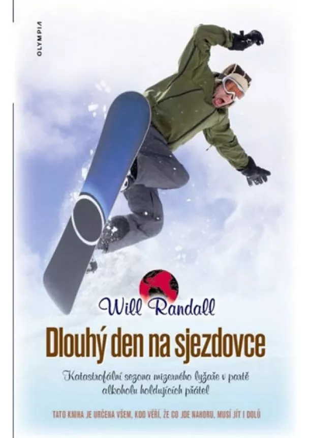 Will Randall - Dlouhý den na sjezdovce - Katastrofální sezona mizerného lyžaře v partě alkoholu holdujících přátel