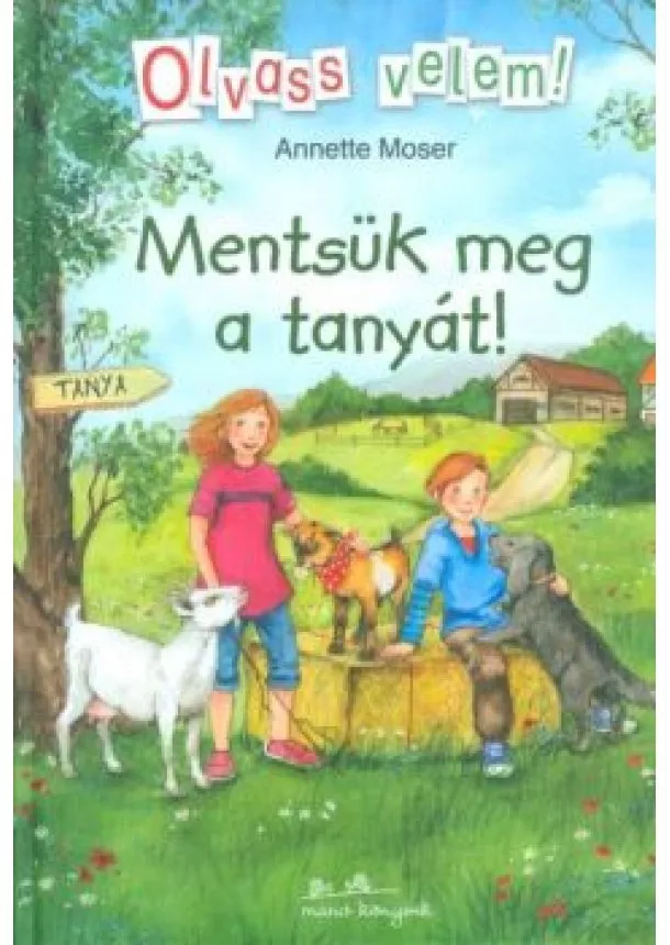 Annette Moser - Mentsük meg a tanyát! /Olvass velem!