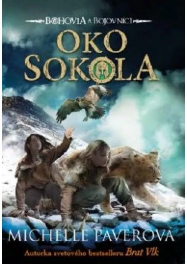 Michelle Paverová - Oko sokola - Bohovia a bojovníci 3.