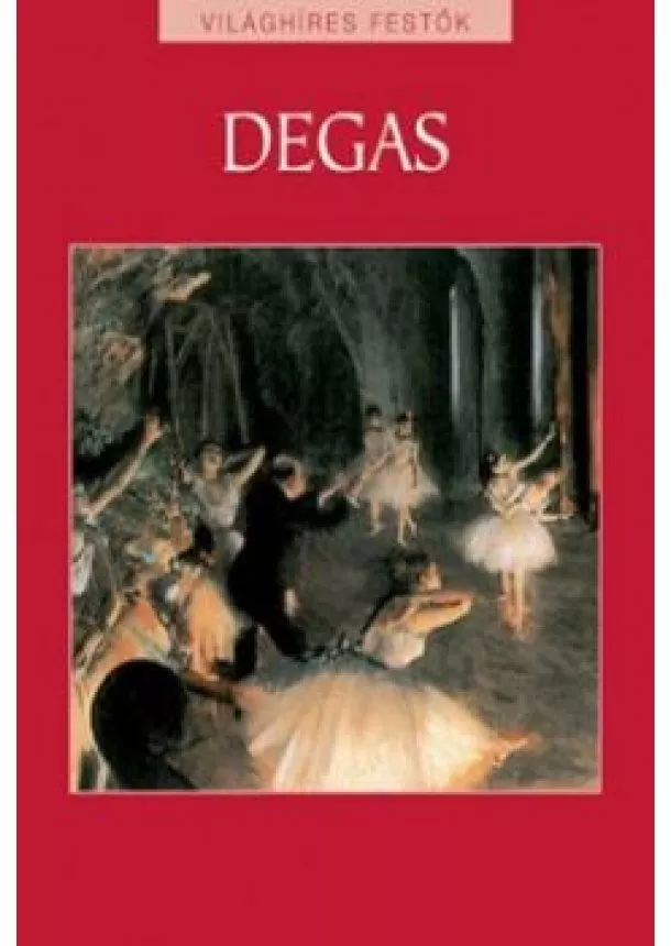 Degas - VIlághíres festők 16.