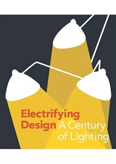 Electrifying Design: A Century of Lighting