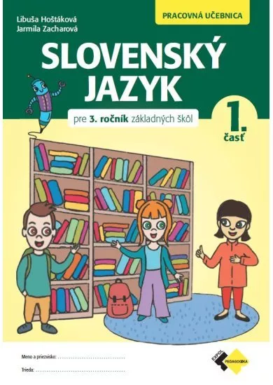 Slovenský jazyk pre 3. ročník ZŠ - Pracovná učebnica 1.časť