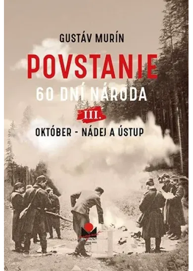Povstanie - 60 dní národa: III. Október - Nádej a ústup - Povstanie - 60 dní národa 3.diel