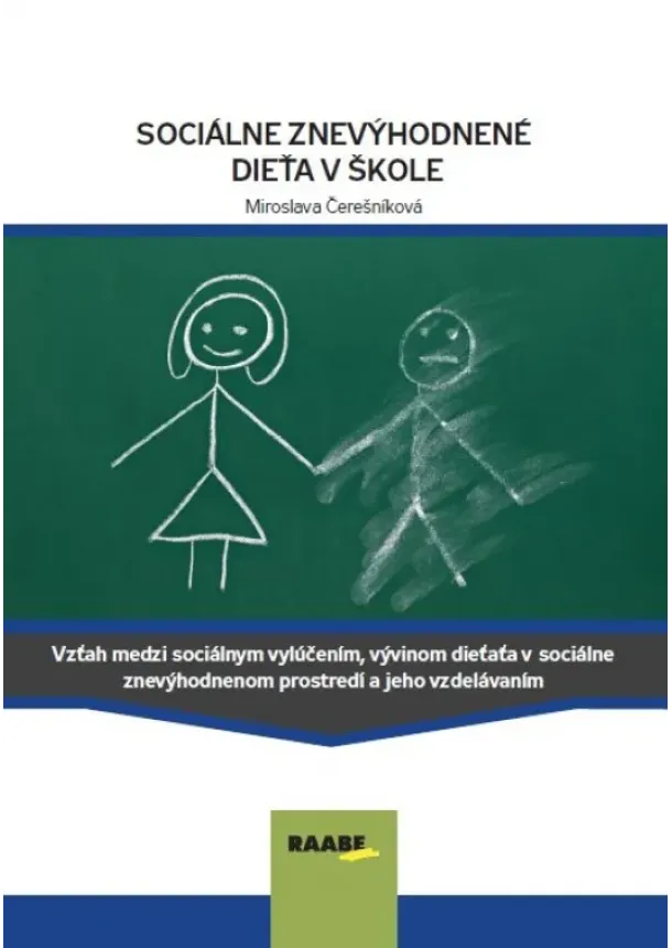  PhDr. Miroslava Čerešníková, PhD. - Sociálne znevýhodnené dieťa v škole - Vzťah medzi sociálnym vylúčením, vývinom dieťaťa v sociálne znevýhodnenom prostredí a jeho vzdelávaním.