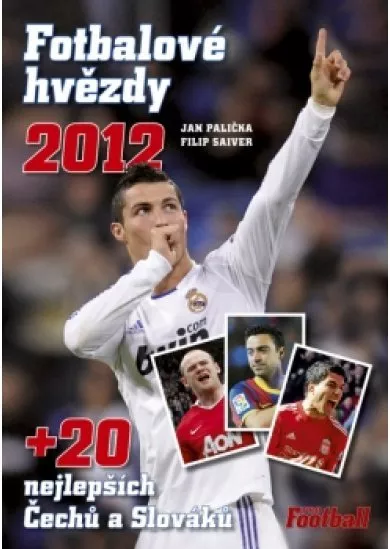 Fotbalové hvězdy 2012 + + 20 největších Čechů a Slováků