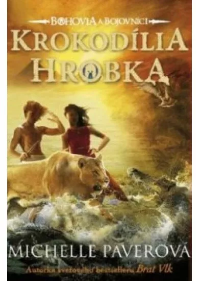 Krokodília hrobka - Bohovia a bojovníci 4.