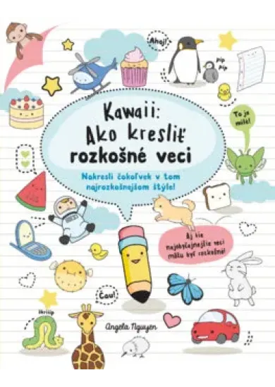 Kawaii: Ako kresliť rozkošné veci