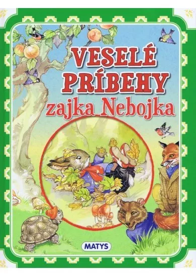 Veselé príbehy zajka Nebojka